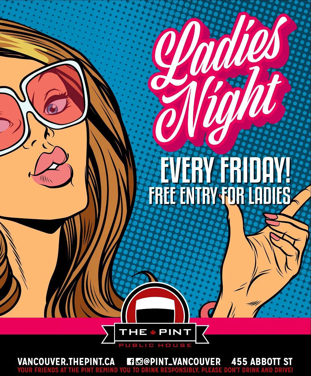 The Pint Vancouver Friday night party is also Ladies Night. Free Entry for ladies Every Friday. 